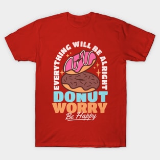 Donut Worry Everything Will Be Alright Vintage Retro Lover T-Shirt